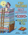 A Tiny Vegetable, Many Mattresses, and the Science of the Princess and the Pea