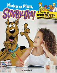 Title: Make a Plan, Scooby-Doo!: A Guide to Home Safety, Author: Steve Korté