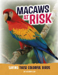 Alternative view 1 of Macaws at Risk: Saving These Colorful Birds