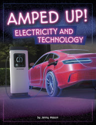 Title: Amped Up!: Electricity and Technology, Author: Jenny Mason