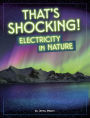 That's Shocking!: Electricity in Nature