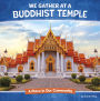 We Gather at a Buddhist Temple: A Place in Our Community
