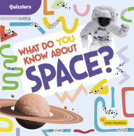 Title: What Do You Know About Space?, Author: John Sazaklis