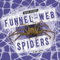 Title: Funnel-Web Spiders, Author: Lisa J. Amstutz