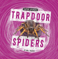 Title: Trapdoor Spiders, Author: Lisa J. Amstutz