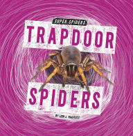 Title: Trapdoor Spiders, Author: Lisa J. Amstutz