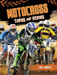 Title: Motocross: Turns and Berms, Author: Lisa Amstutz
