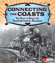 Title: Connecting the Coasts: The Race to Build the Transcontinental Railroad, Author: Norma Lewis