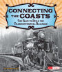 Connecting the Coasts: The Race to Build the Transcontinental Railroad