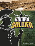 Alternative view 1 of How to Be a Roman Soldier