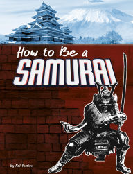 Title: How to Be a Samurai, Author: Nel Yomtov
