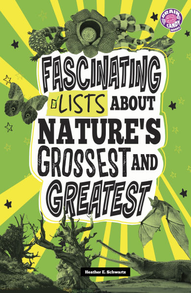 Fascinating Lists About Nature's Grossest and Greatest