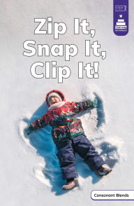 Title: Zip It, Snap It, Clip It!, Author: Marley Richmond