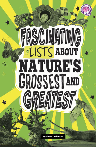 Fascinating Lists About Nature's Grossest and Greatest