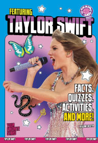 Title: Featuring Taylor Swift: Facts, Quizzes, Activities, and More!, Author: Gena Chester
