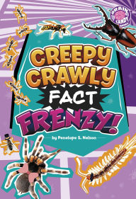 Title: Creepy Crawly Fact Frenzy!, Author: Penelope S. Nelson