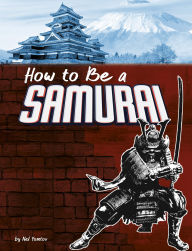 Title: How to Be a Samurai, Author: Nel Yomtov