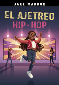 Title: El ajetreo hip-hop, Author: Jake Maddox