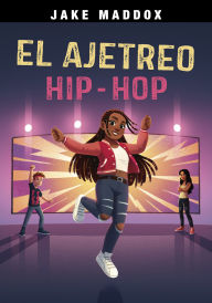 Title: El ajetreo hip-hop, Author: Jake Maddox