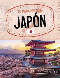 Title: Tu pasaporte a Japón, Author: Cheryl Kim