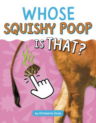 Title: Whose Squishy Poop Is That?, Author: Christianne Jones