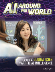 Title: AI Around the World: Exploring Global Uses of Artificial Intelligence, Author: Tammy Enz