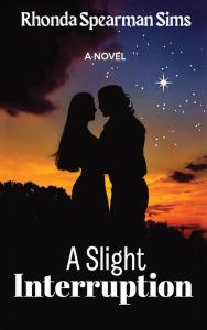 Title: A Slight Interruption, Author: Rhonda Spearman Sims