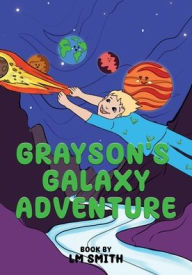Title: GRAYSON'S GALAXY ADVENTURE, Author: LM Smith