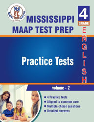 Mississippi Academic Assessment Program (MAAP) , 4th Grade ELA Practice Tests ,Volume 2