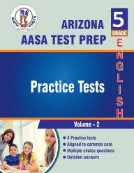 Title: Arizona State (AASA) , 5th Grade ELA Practice Tests ,Volume 2, Author: Math-knots
