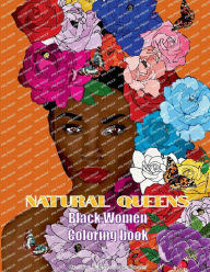 Title: Natural Queens: Black Women Coloring Book, Author: Creative Kaleidoscope Books