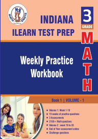 Title: Indiana State (ILEARN) Test Prep: 3rd Grade Math : Weekly Practice WorkBook Volume 1:, Author: Gowri Vemuri