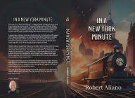 Title: In A New York Minute, Author: Robert Aliano