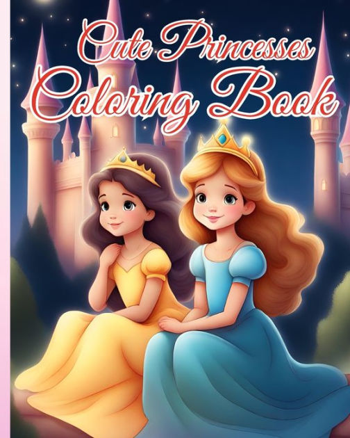 Cute Princesses Coloring Book: A Magical World of Color, Stimulate ...