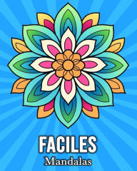 Title: Mandalas Faciles: 50 Images Mignonnes pour Lutter Contre le Stress et se Dï¿½tendre, Author: Mandykfm Bb