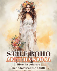 Title: Abiti da Sposa Stile Boho: Minimalista Boho Libro da Colorare per Adolescenti e Adulti, Author: Rhea Annable