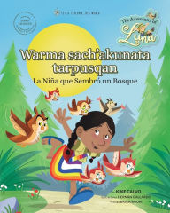 Title: La Niï¿½a que Sembrï¿½ un Bosque: The Adventures of Luna (Libro Bilingue Espaï¿½ol - Quechua ), Author: Kike Calvo