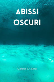 Title: Abissi oscuri, Author: Stefania S Cooper