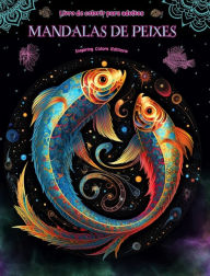 Title: Mandalas de peixes Livro de colorir para adultos Imagens antiestresse para estimular a criatividade: Imagens mï¿½sticas de peixes para aliviar o estresse e equilibrar a mente, Author: Inspiring Colors Editions
