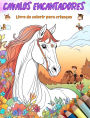 Cavalos encantadores - Livro de colorir para crianï¿½as - Cenas criativas e engraï¿½adas de cavalos felizes: Desenhos encantadores que estimulam a criatividade e a diversï¿½o das crianï¿½as