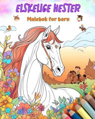 Title: Elskelige hester - Malebok for barn - Kreative og morsomme scener med glade hester: Sjarmerende tegninger som oppmuntrer til kreativitet og moro for barn, Author: Colorful Fun Editions