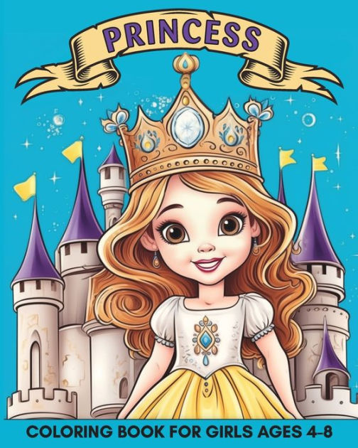 Princess Coloring Book: 50 Beautiful and Cute Large Coloring Princesses for  Girls Kids Ages 6-8, ages 8-12 or teens | A Great Gift (Large Print