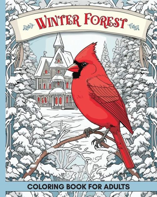 Winter Forest Coloring Book for Adults: 60 Pages with Wildlife and Country  Houses to Color for Anxiety and Depression