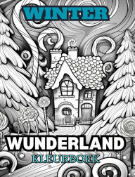 Title: WINTER WONDERLAND Kleurboek voor volwassenen: Met winterse taferelen, besneeuwde bomen, schattige dieren en meer., Author: Adult Coloring Books