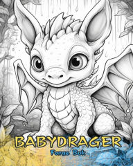 Title: BABYDRAGER Farge bok: Sï¿½te design for barn og voksne ï¿½ fargelegge og nyte., Author: Baby Dragons Coloring Books