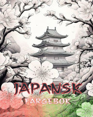 Title: Japan Fargebok: Vakker japansk fargeleggingsbok for voksne: Farge klassisk og moderne design, Author: Japanese Coloring Books