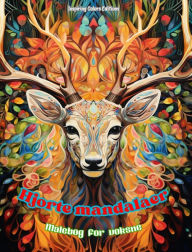 Title: Hjorte mandalaer Malebog for voksne Antistress-mï¿½nstre, der fremmer kreativiteten: Mystiske billeder af hjorte, der lindrer stress og afbalancerer sindet, Author: Inspiring Colors Editions