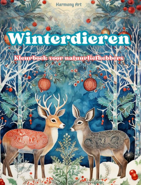 Winterdieren - Kleurboek voor natuurliefhebbers - Creatieve en ontspannende scï¿½nes uit de dierenwereld: Een verzameling krachtige ontwerpen die het winterse dierenleven vieren