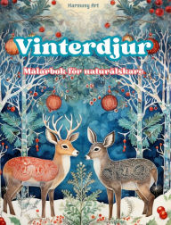 Title: Vinterdjur - Mï¿½larbok fï¿½r naturï¿½lskare - Kreativa och avkopplande scener frï¿½n djurvï¿½rlden: En samling kraftfulla mï¿½nster som hyllar vinterns djurliv, Author: Harmony Art