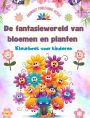 De fantasiewereld van bloemen en planten - Kleurboek voor kinderen - De schattigste wezens van de natuur: Prachtige verzameling creatieve en schattige natuurscï¿½nes voor kinderen